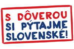 S dôverou si pýtajme slovenské 